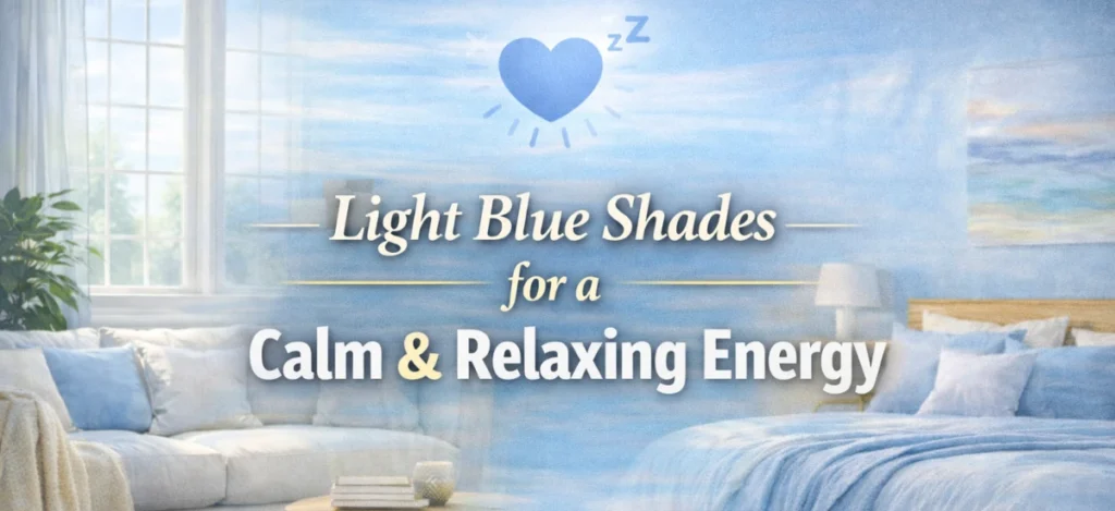 Light Blue Home Color Shades for Calm and Relaxing Energy