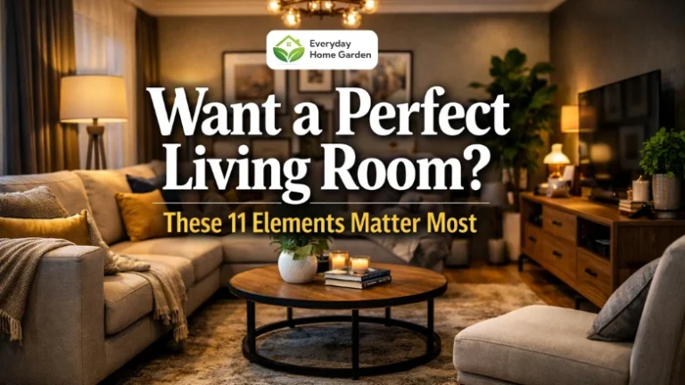 Perfect Living Room Design with 11 Essential Elements for Comfort and Style